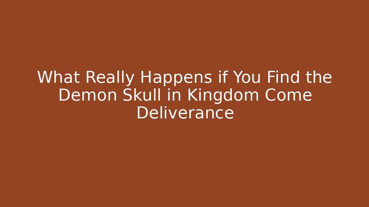 What Really Happens if You Find the Demon Skull in Kingdom Come Deliverance