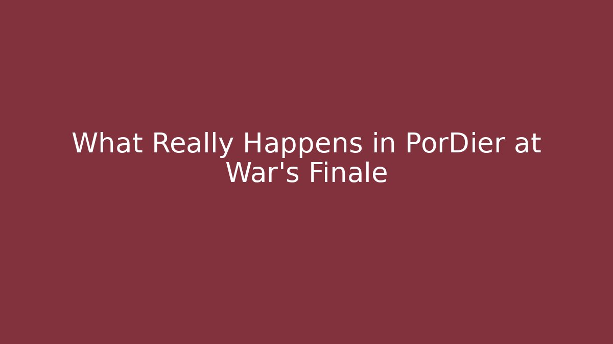 What Really Happens in PorDier at War’s Finale - Felix Cat Insurance