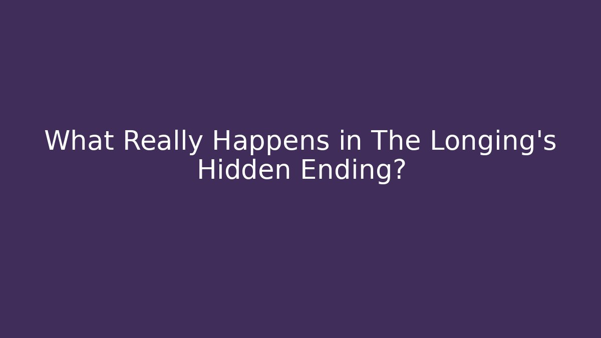 What Really Happens in The Longing's Hidden Ending?