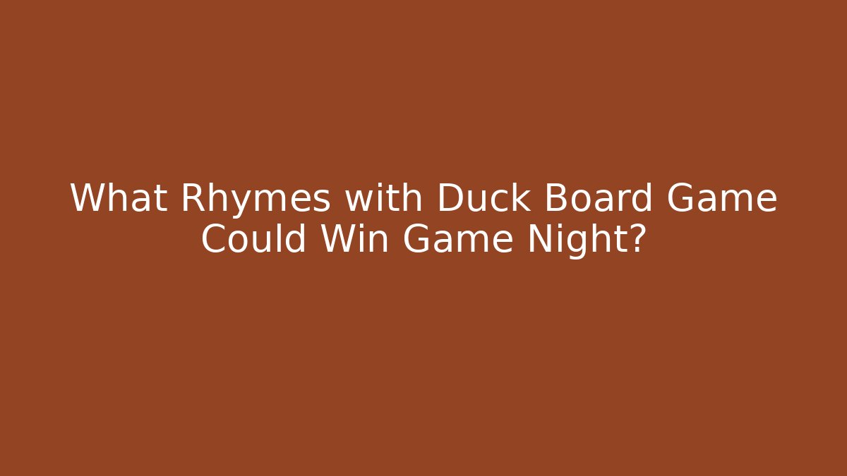 What Rhymes with Duck Board Game Could Win Game Night? - Felix Cat Insurance