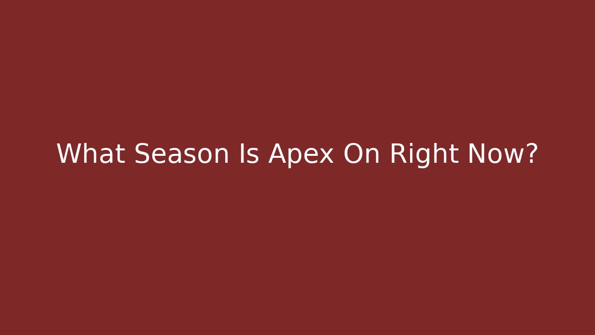 What Season Is Apex On Right Now?