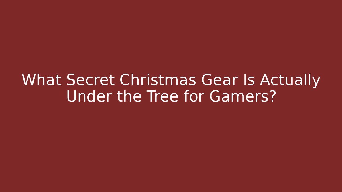 What Secret Christmas Gear Is Actually Under the Tree for Gamers? - Felix Cat Insurance