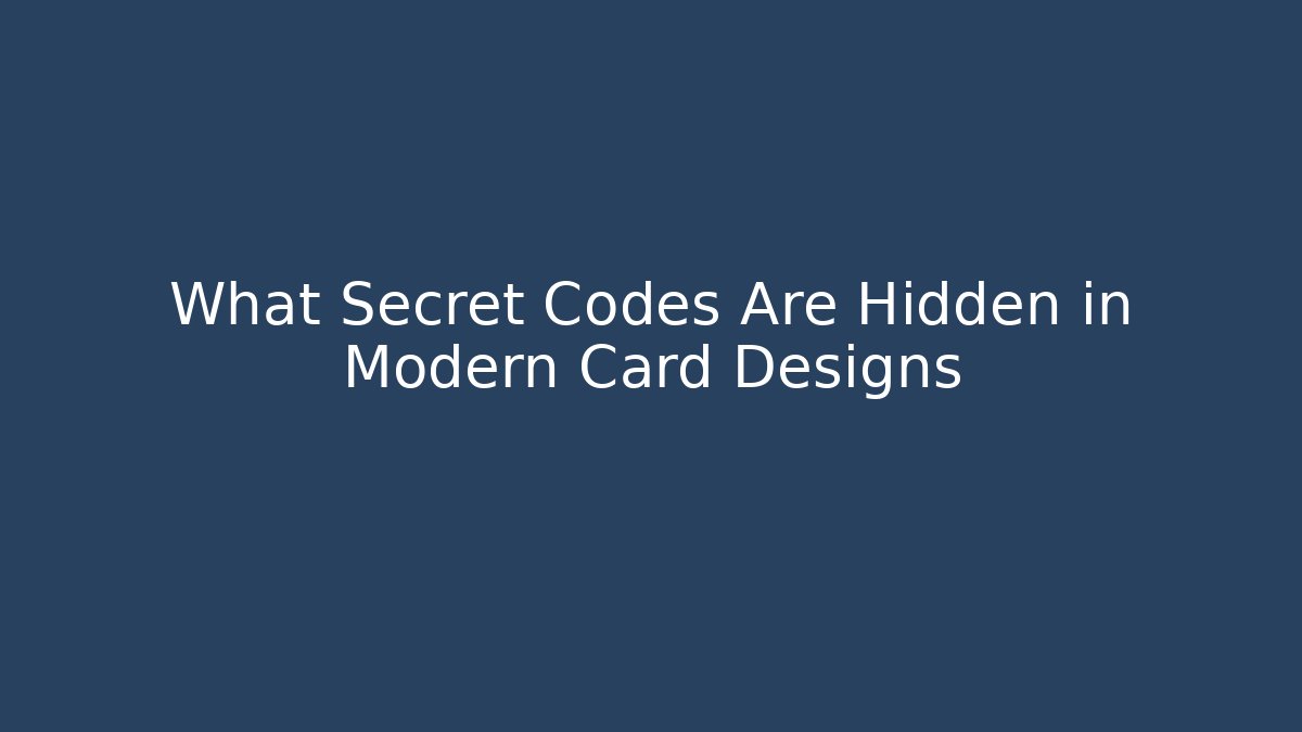 What Secret Codes Are Hidden in Modern Card Designs - Felix Cat Insurance