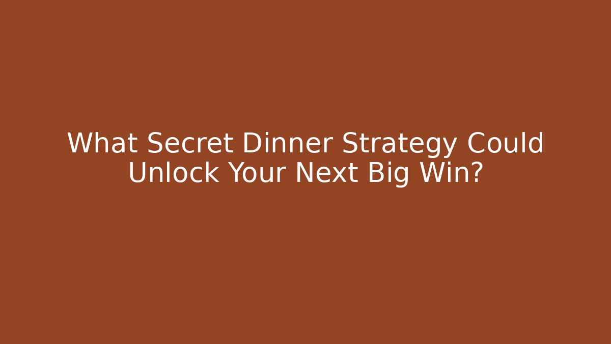 What Secret Dinner Strategy Could Unlock Your Next Big Win? - Felix Cat Insurance