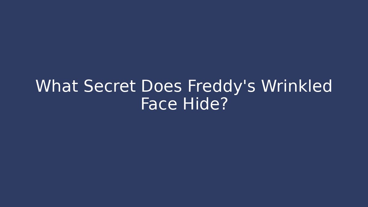 What Secret Does Freddy's Wrinkled Face Hide? - Felix Cat Insurance