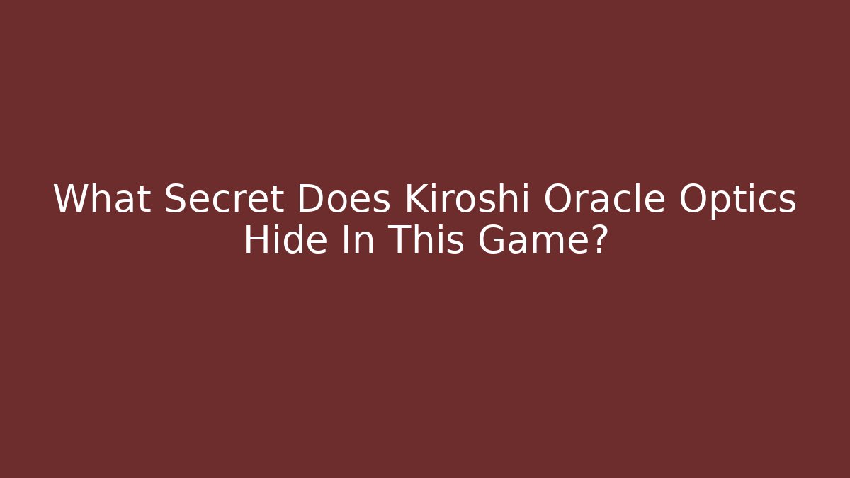 What Secret Does Kiroshi Oracle Optics Hide In This Game?