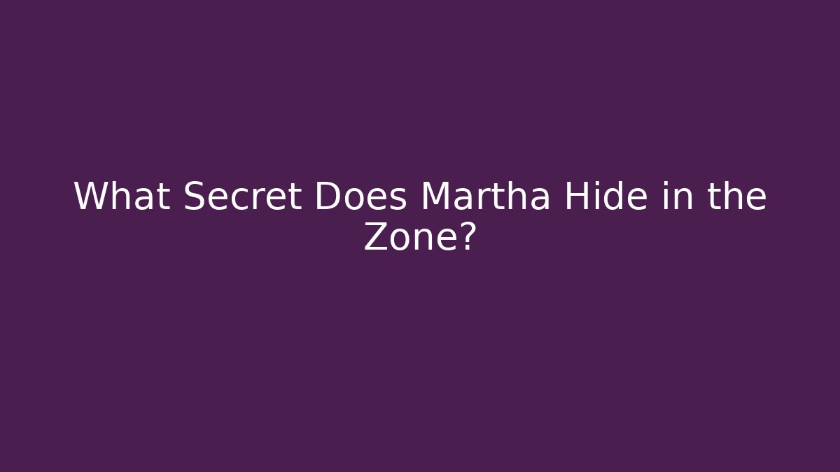 What Secret Does Martha Hide in the Zone? - Felix Cat Insurance