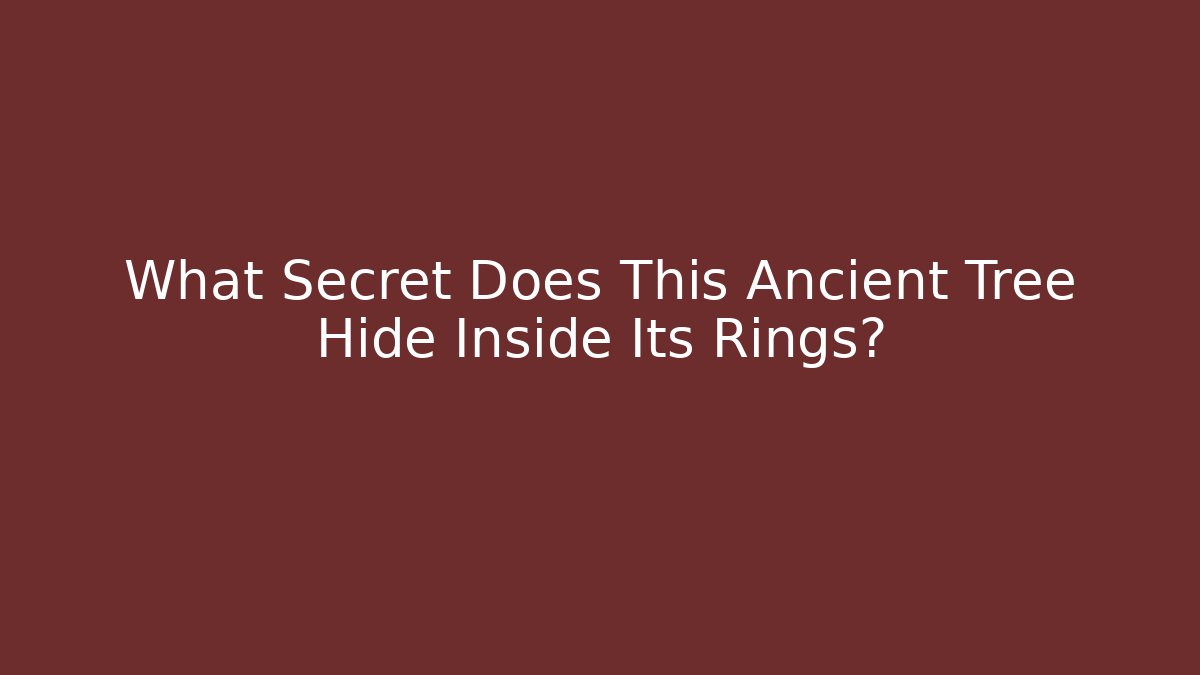 What Secret Does This Ancient Tree Hide Inside Its Rings?