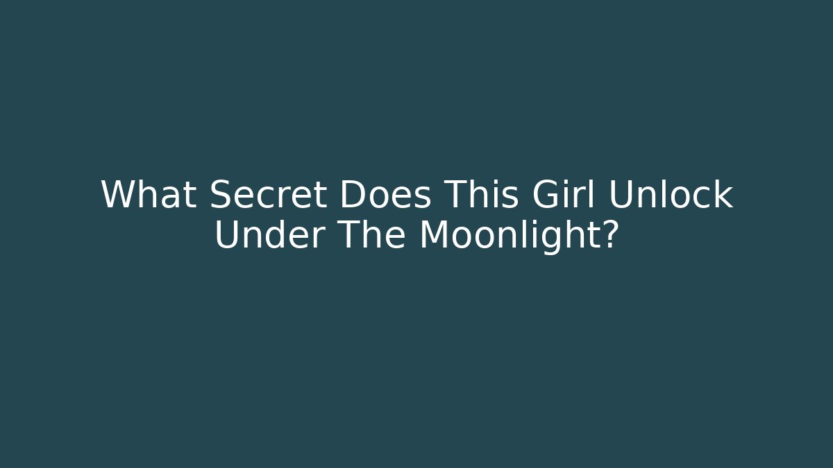 What Secret Does This Girl Unlock Under The Moonlight? - Felix Cat Insurance
