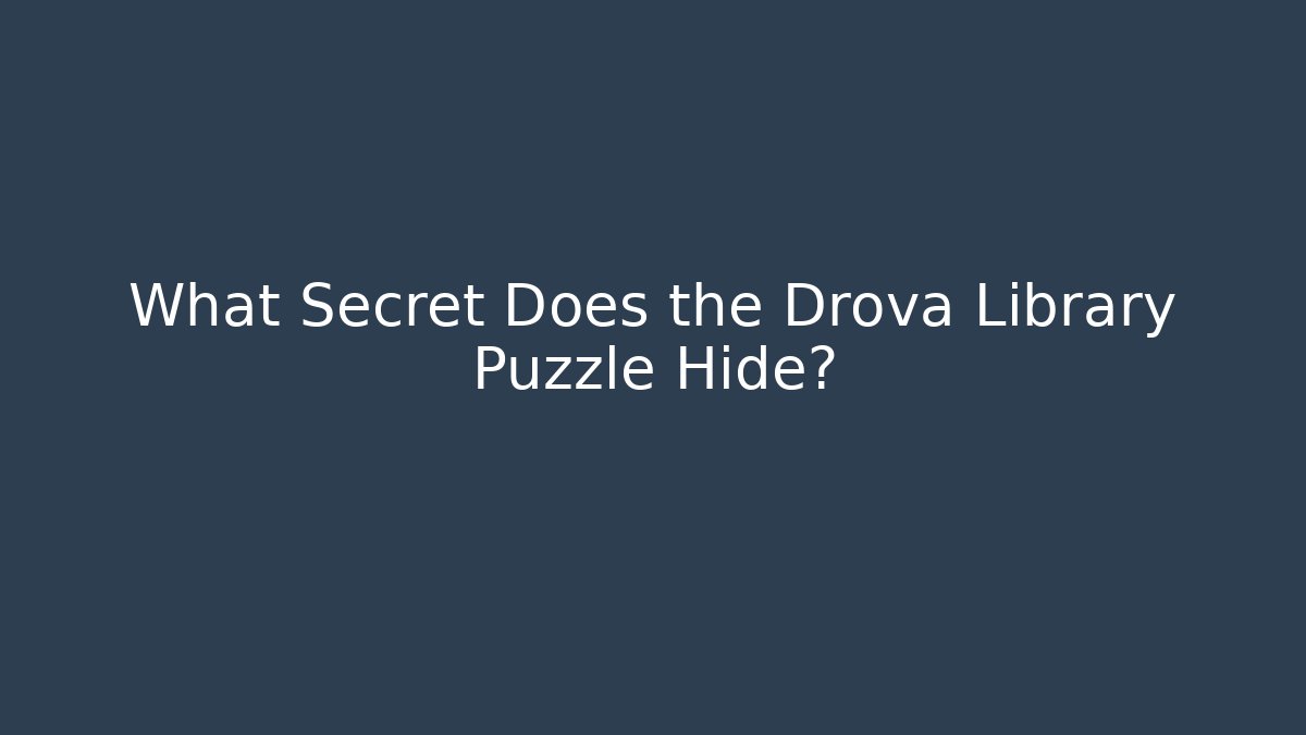 What Secret Does the Drova Library Puzzle Hide?