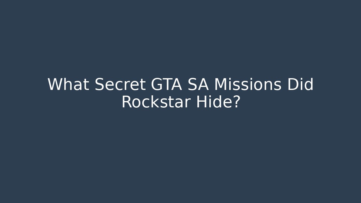 What Secret GTA SA Missions Did Rockstar Hide?