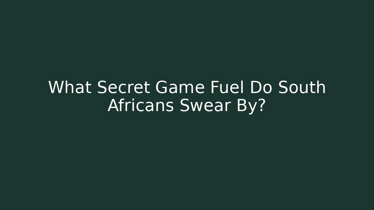What Secret Game Fuel Do South Africans Swear By?
