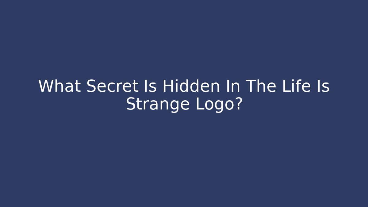 What Secret Is Hidden In The Life Is Strange Logo?