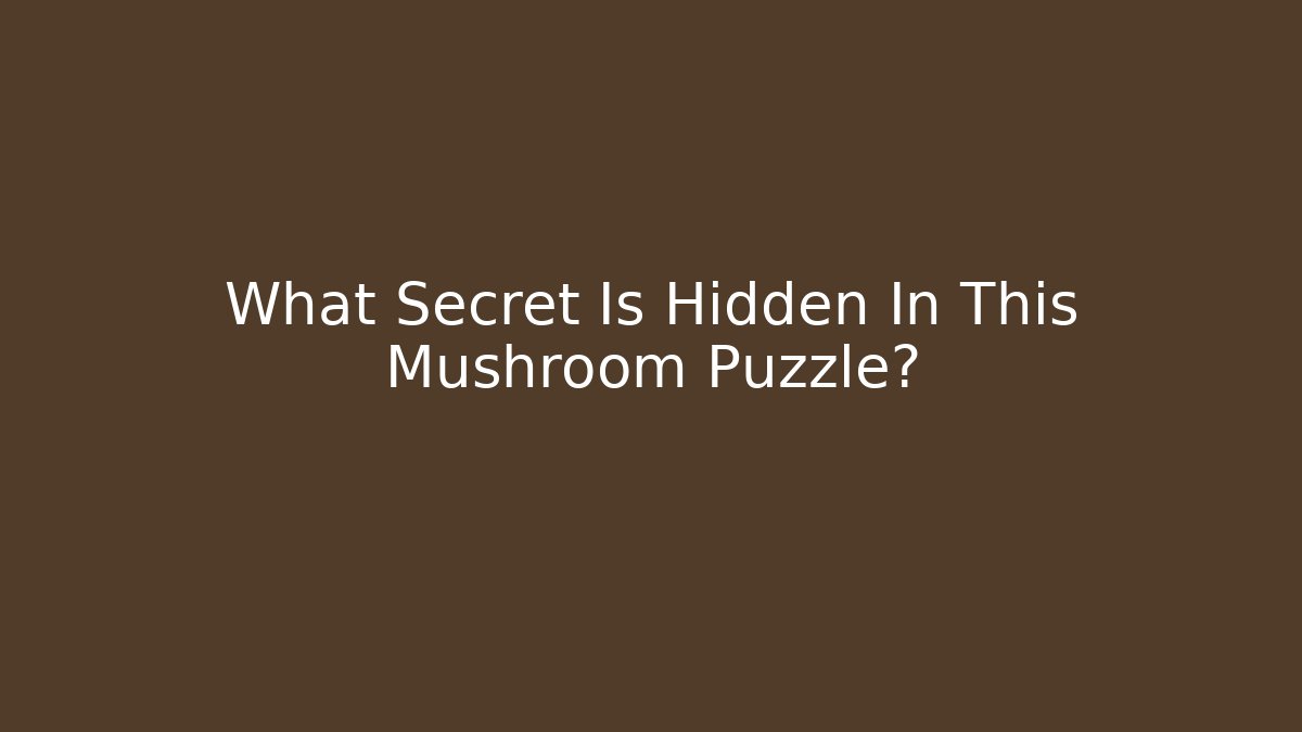 What Secret Is Hidden In This Mushroom Puzzle? - Felix Cat Insurance