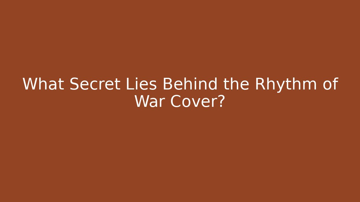 What Secret Lies Behind the Rhythm of War Cover?