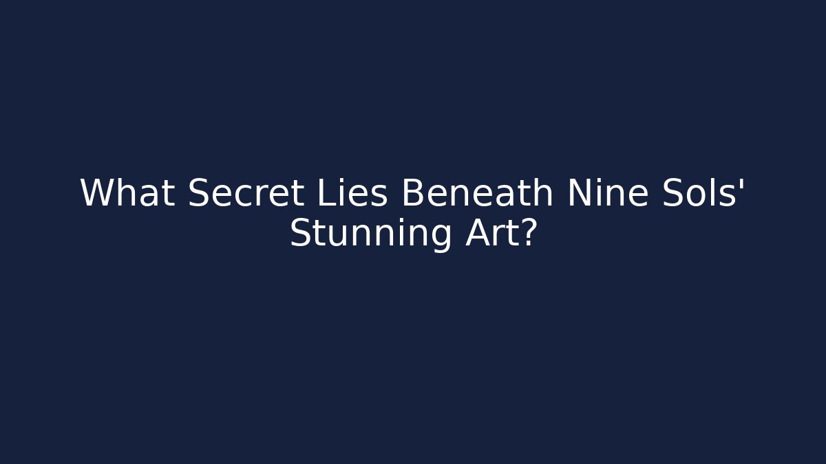 What Secret Lies Beneath Nine Sols' Stunning Art?