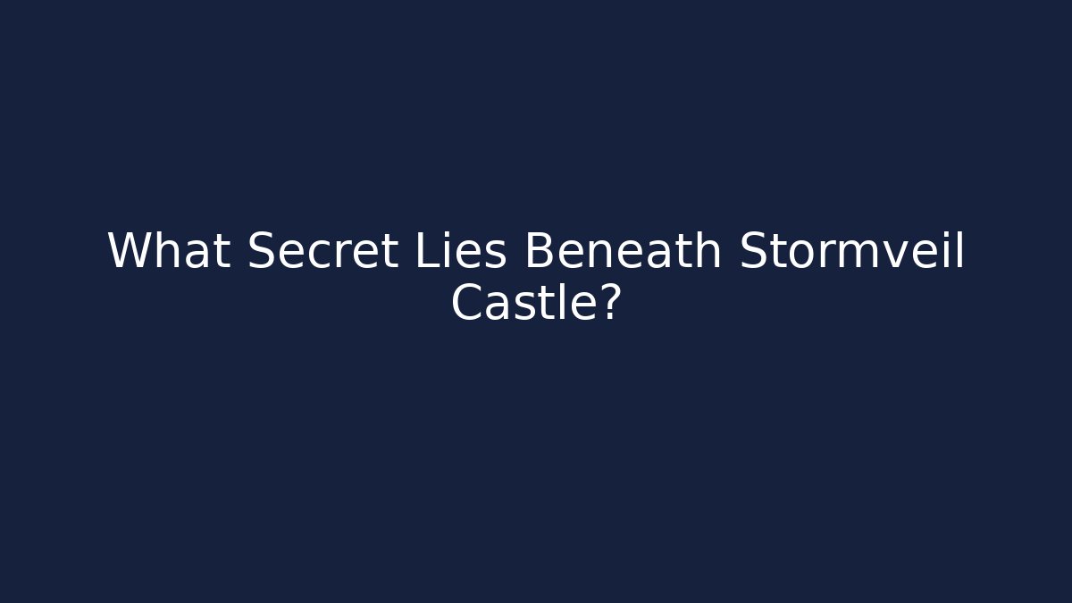 What Secret Lies Beneath Stormveil Castle?