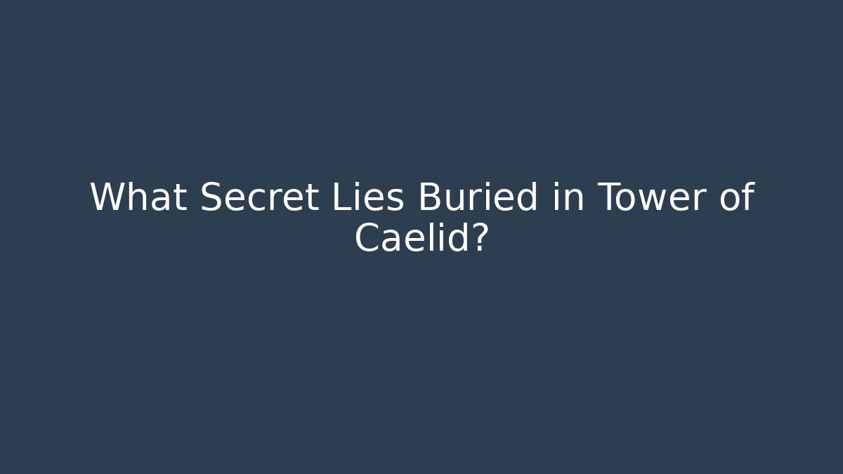What Secret Lies Buried in Tower of Caelid? - Felix Cat Insurance