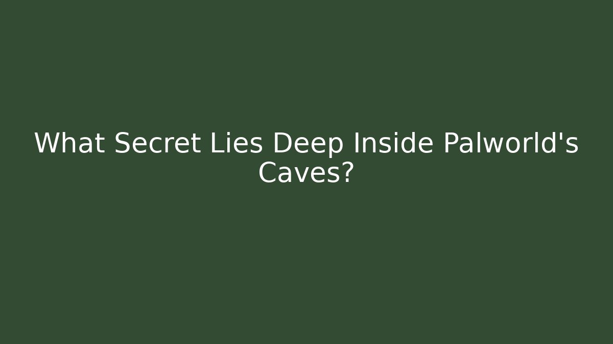 What Secret Lies Deep Inside Palworld's Caves?