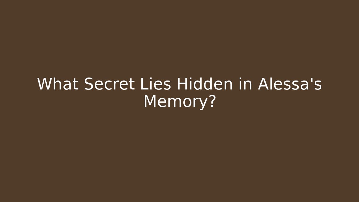 What Secret Lies Hidden in Alessa's Memory? - Felix Cat Insurance