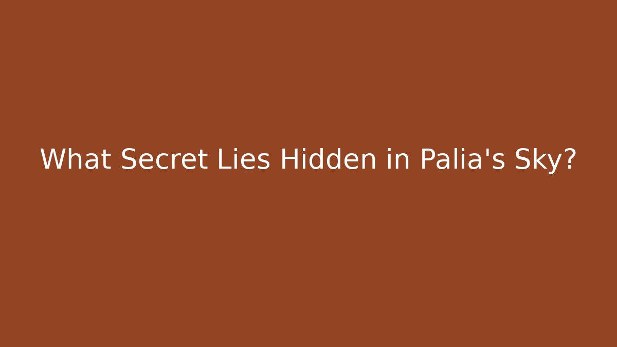 What Secret Lies Hidden in Palia's Sky?