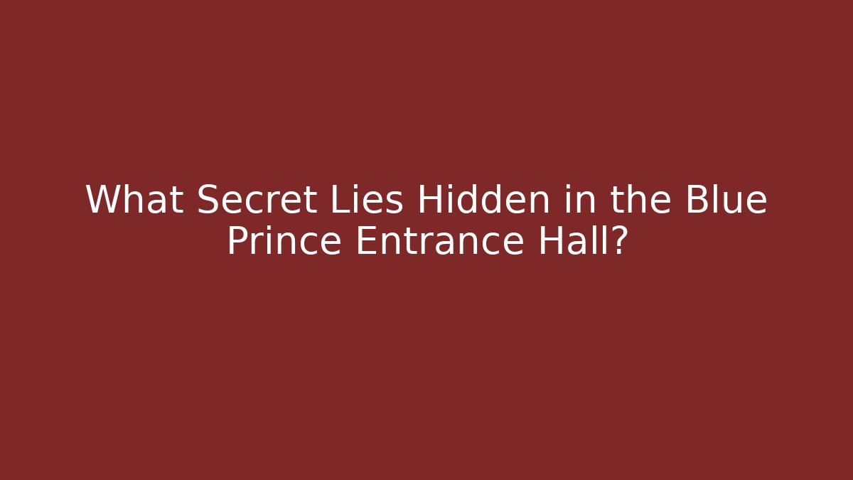 What Secret Lies Hidden in the Blue Prince Entrance Hall?