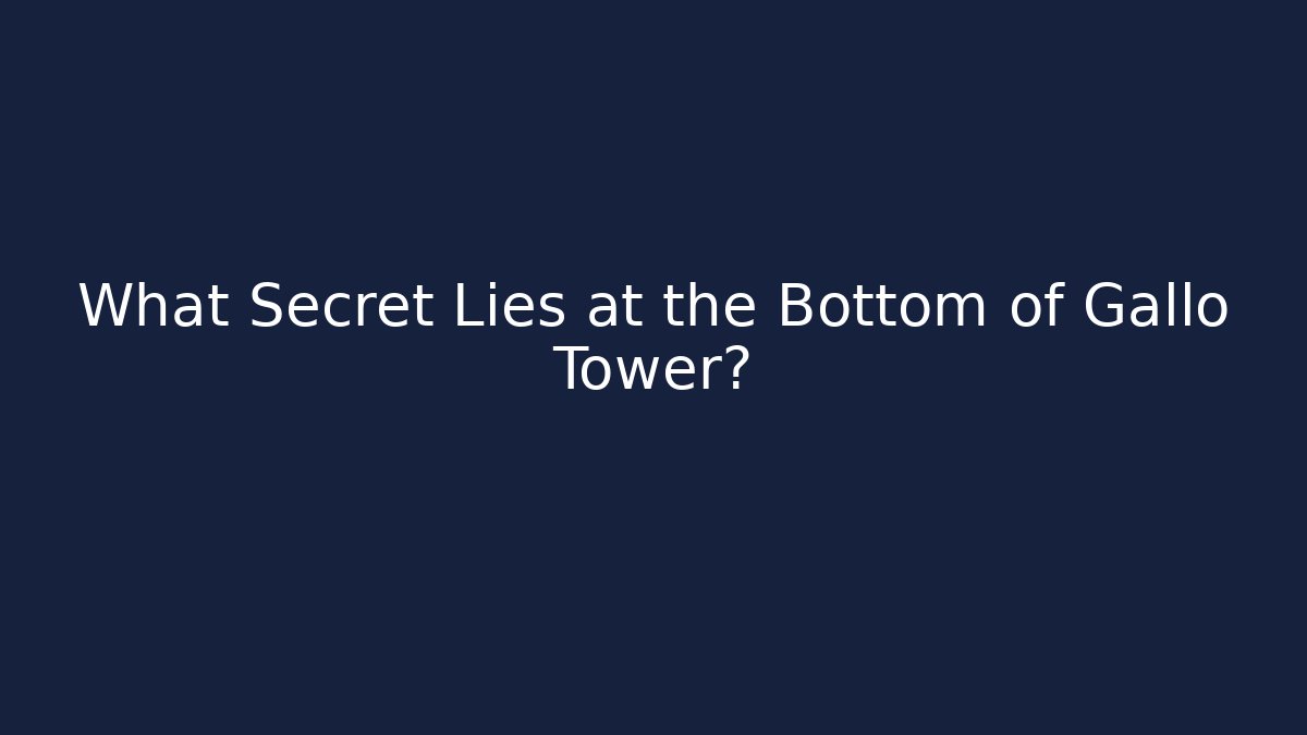 What Secret Lies at the Bottom of Gallo Tower?