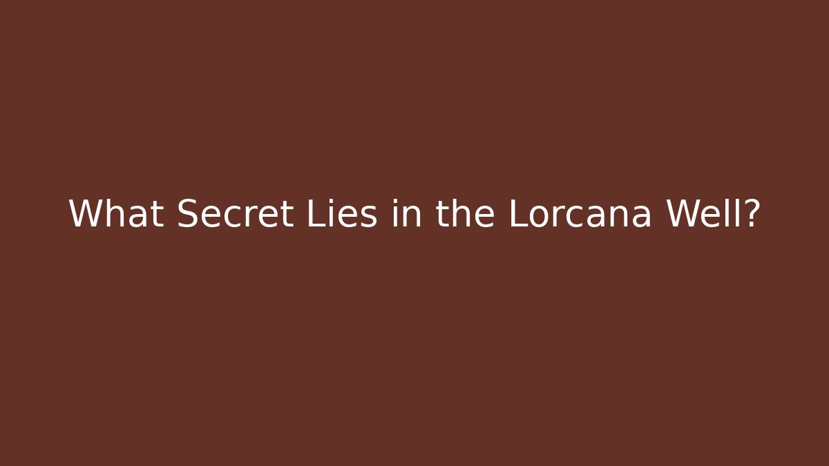 What Secret Lies in the Lorcana Well? - Felix Cat Insurance
