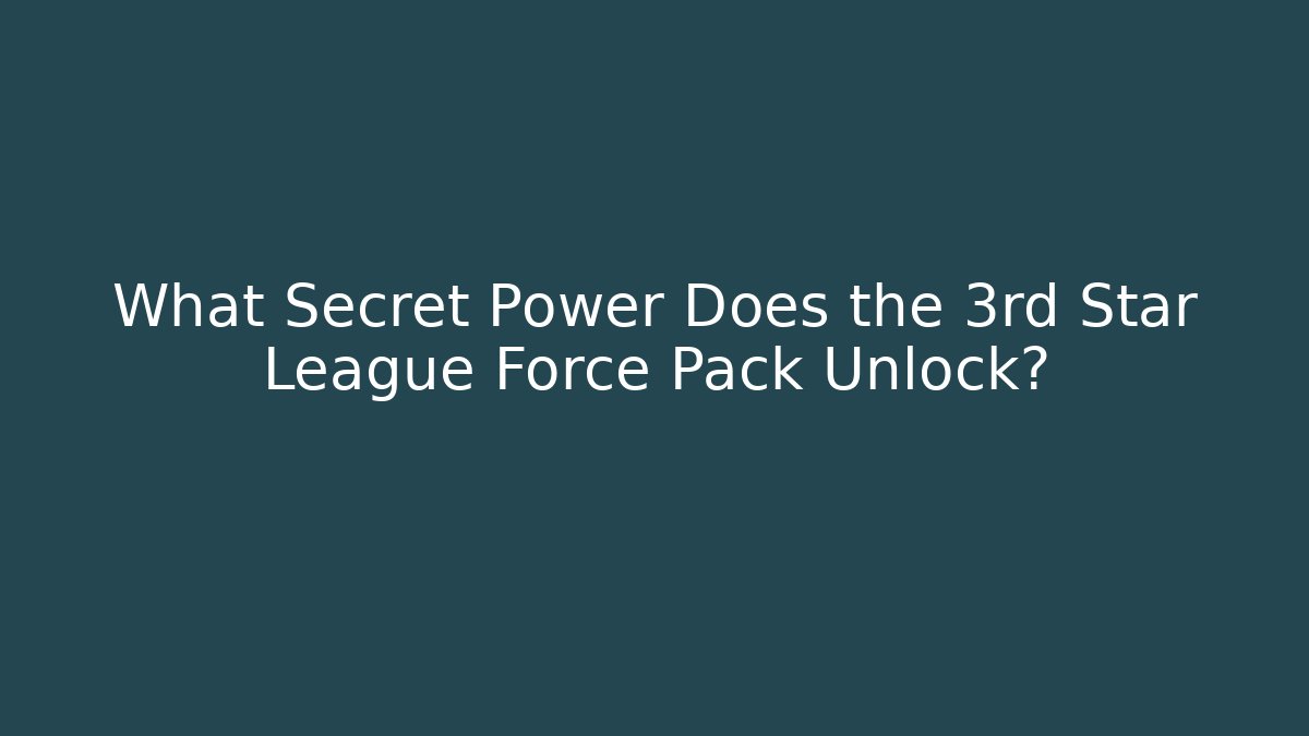 What Secret Power Does the 3rd Star League Force Pack Unlock?