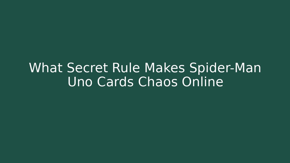 What Secret Rule Makes Spider-Man Uno Cards Chaos Online