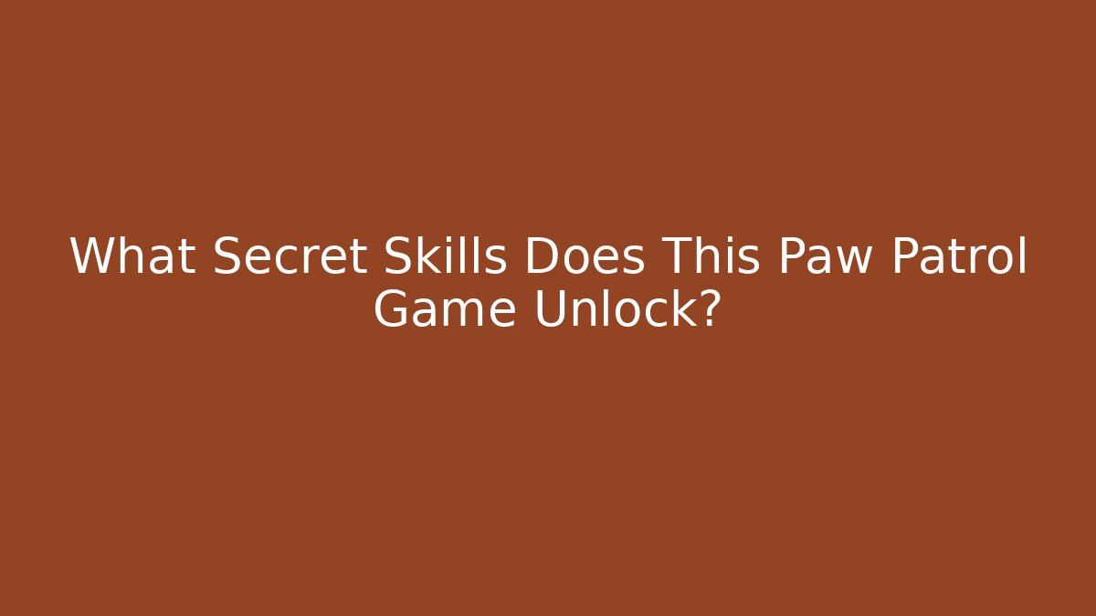 What Secret Skills Does This Paw Patrol Game Unlock? - Felix Cat Insurance