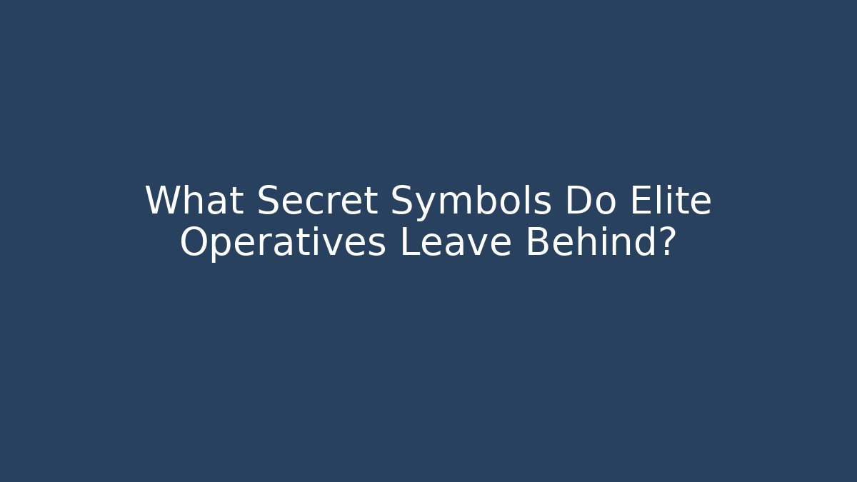 What Secret Symbols Do Elite Operatives Leave Behind?