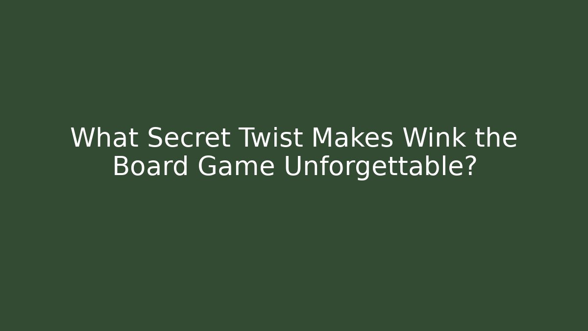 What Secret Twist Makes Wink the Board Game Unforgettable?
