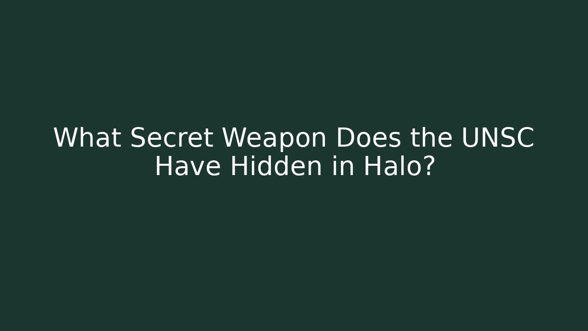 What Secret Weapon Does the UNSC Have Hidden in Halo?