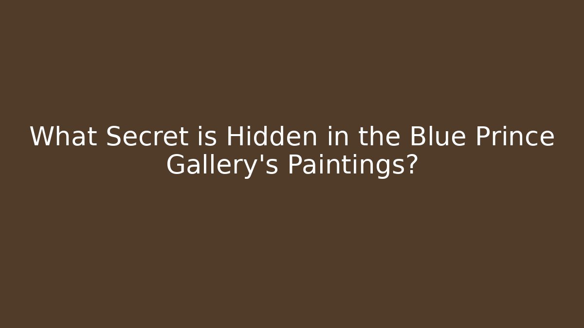 What Secret is Hidden in the Blue Prince Gallery’s Paintings?