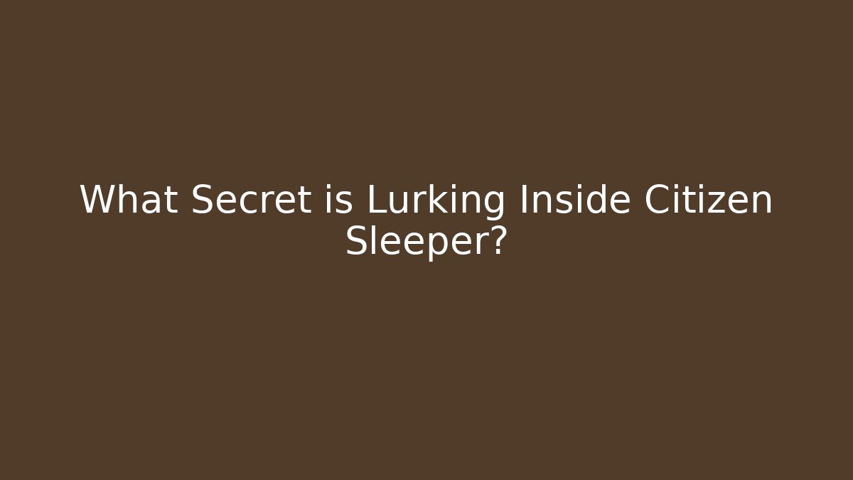 What Secret is Lurking Inside Citizen Sleeper?
