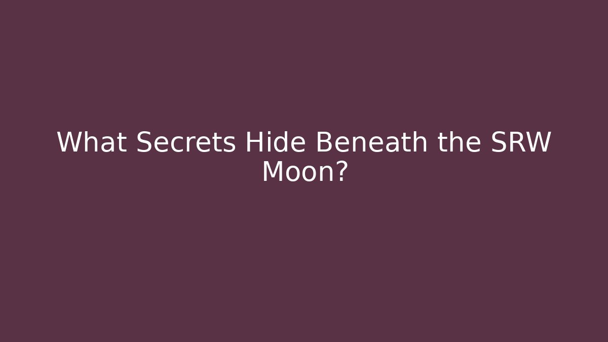 What Secrets Hide Beneath the SRW Moon?