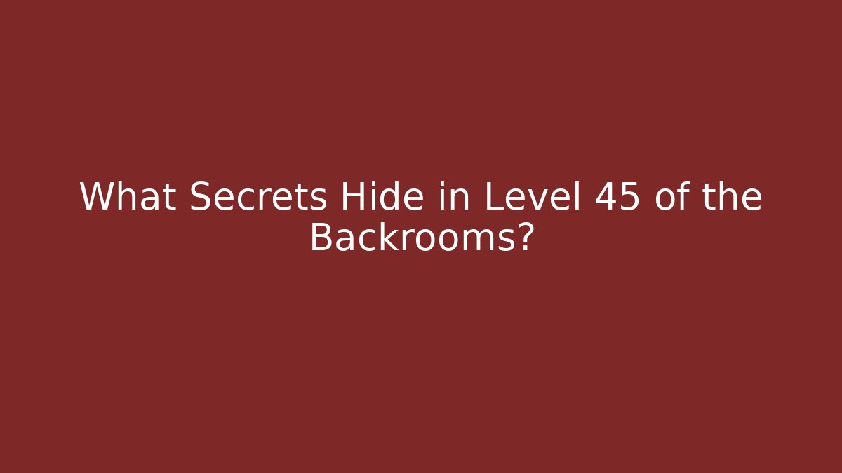What Secrets Hide in Level 45 of the Backrooms? - Felix Cat Insurance