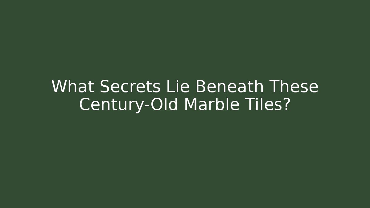 What Secrets Lie Beneath These Century-Old Marble Tiles? - Felix Cat Insurance