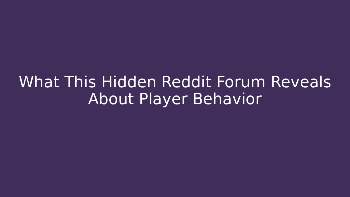 What This Hidden Reddit Forum Reveals About Player Behavior - Felix Cat Insurance