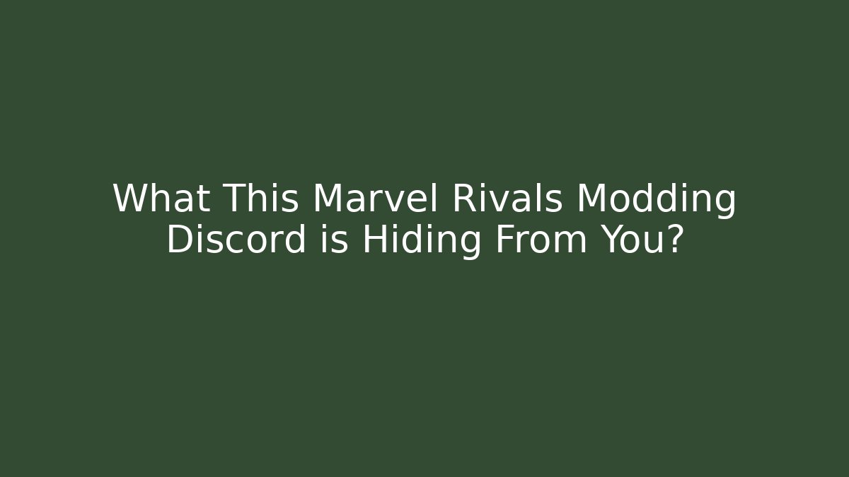 What This Marvel Rivals Modding Discord is Hiding From You?