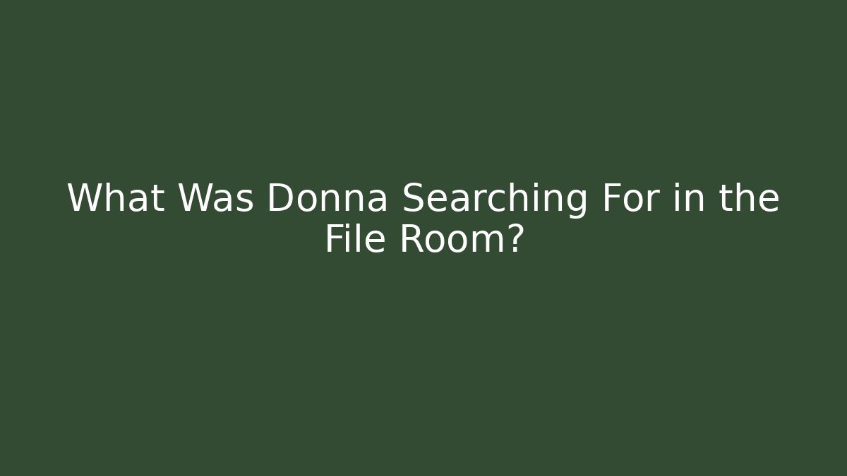 What Was Donna Searching For in the File Room? - Felix Cat Insurance