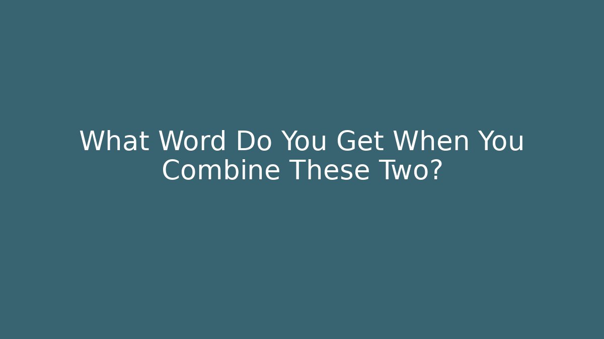 What Word Do You Get When You Combine These Two? - Felix Cat Insurance