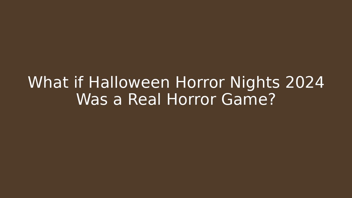What if Halloween Horror Nights 2024 Was a Real Horror Game?