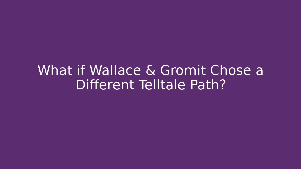 What if Wallace & Gromit Chose a Different Telltale Path? - Felix Cat Insurance