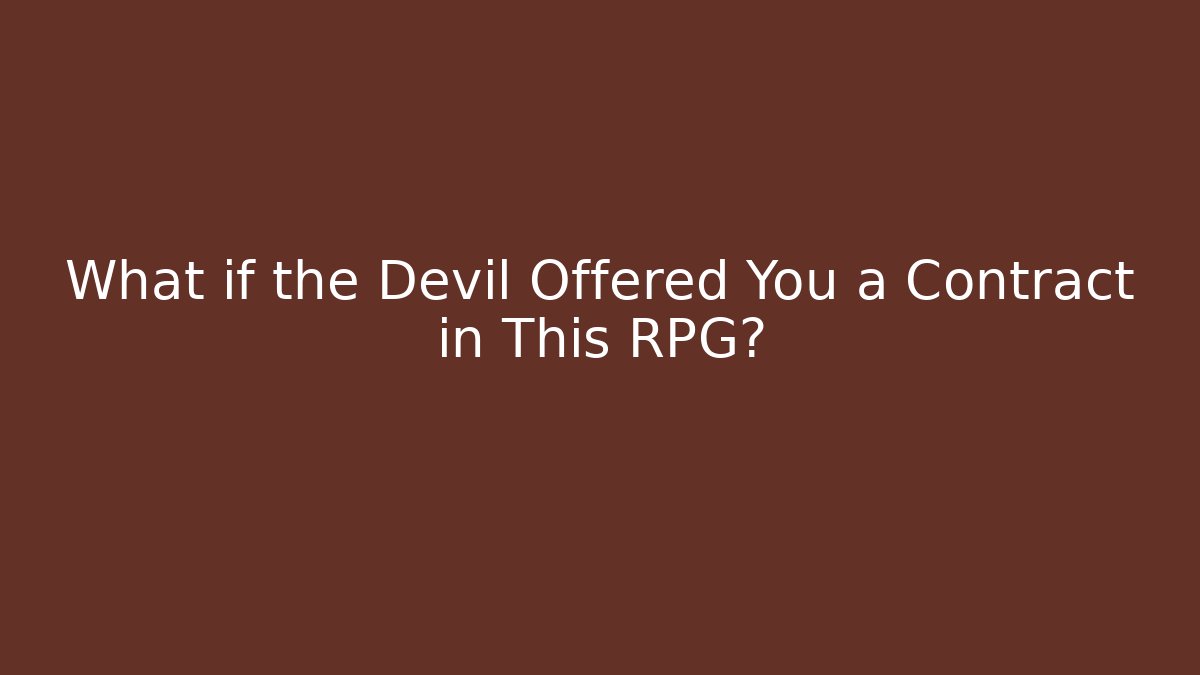 What if the Devil Offered You a Contract in This RPG?