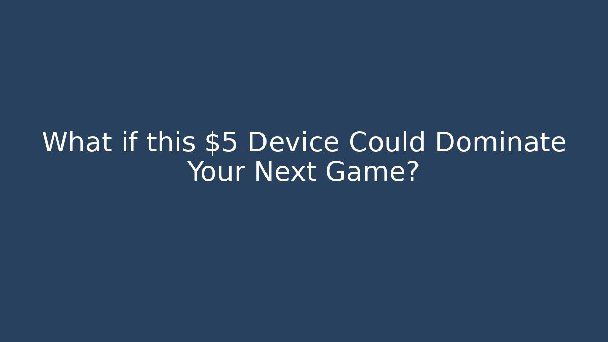 What if this $5 Device Could Dominate Your Next Game?