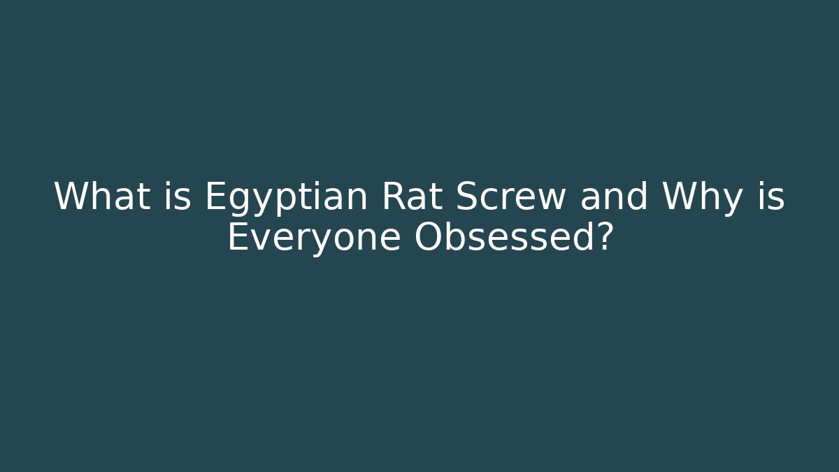 What is Egyptian Rat Screw and Why is Everyone Obsessed?