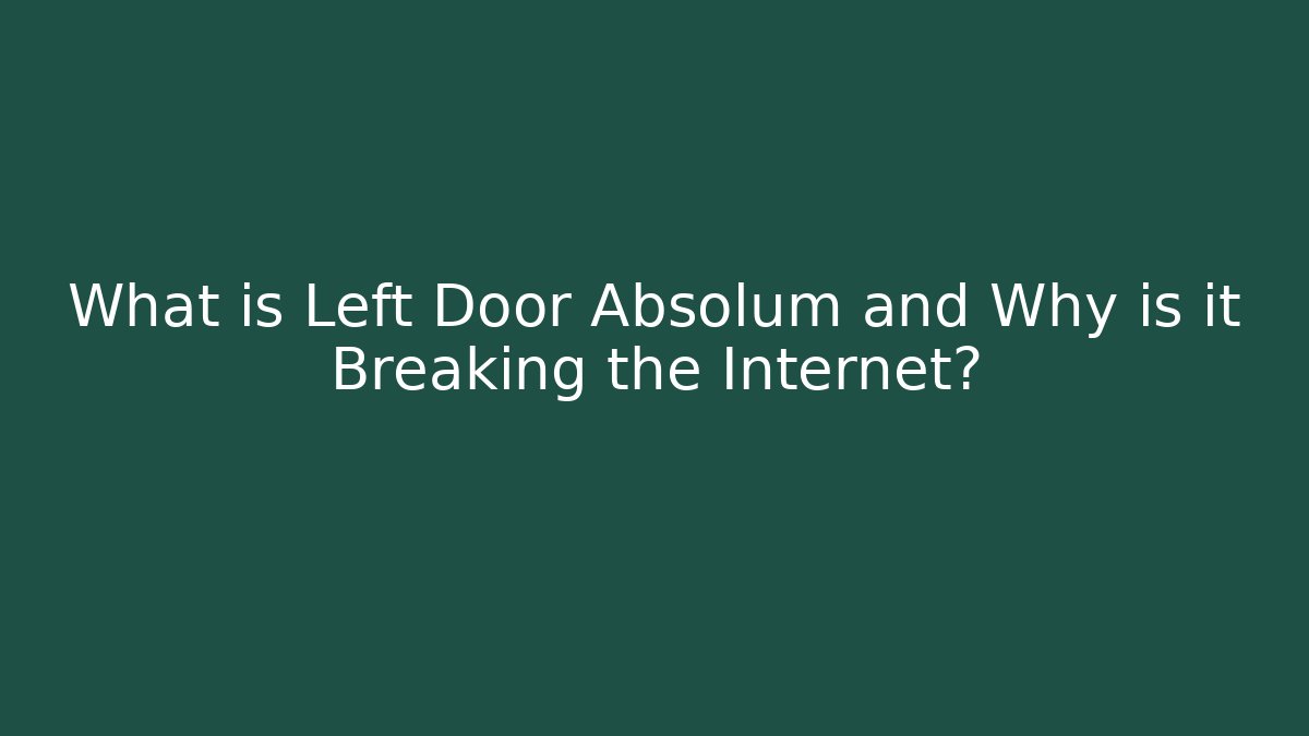 What is Left Door Absolum and Why is it Breaking the Internet?
