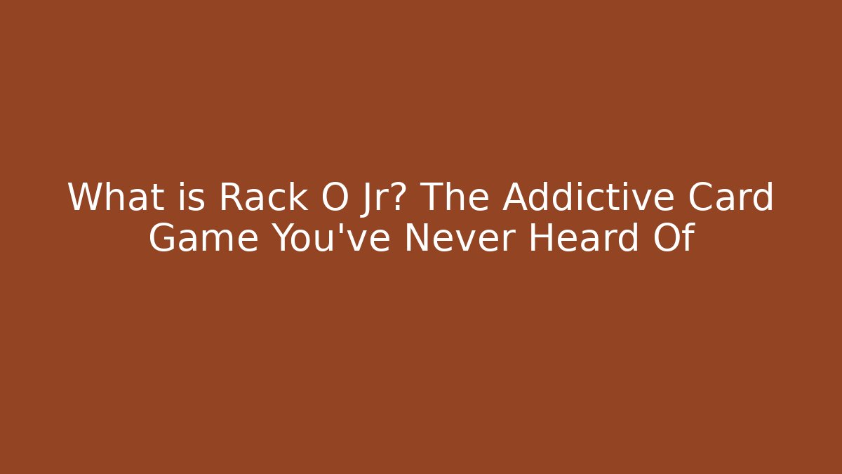 What is Rack O Jr? The Addictive Card Game You’ve Never Heard Of